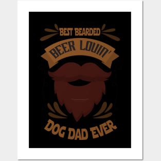 Best Bearded Beer Lovin' Dog Dad Ever Father's Day, Dog Dad, Gifts For Dad, Bearded Dad, Beer Loving Dad Posters and Art